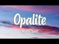 Lagu Taylor Swift - Opalite (Lyrics)