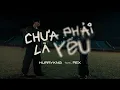 Download Lagu HURRYKNG - Chưa Phải Là Yêu (feat. REX) | Lyrics Video