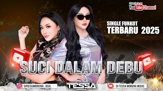 suci dalam debu funkot new version single funkot terbaru viral tiktok 2025 dj tessa morena
