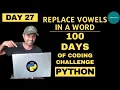 Day Replace vowels in a word Python tutorials for beginners 100 days of Coding Challenge