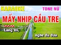 Lagu Karaoke Mấy Nhịp Cầu Tre Tone Nữ Nhạc Sống | Nguyễn Linh