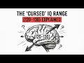 The Cursed IQ Range 120 130 Psychology behind it Explained