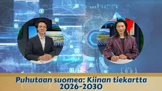 Puhutaan suomea: Kiinan tiekartta 2026-2030