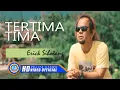 Erick Sihotang - TERTIMA TIMA (Official Music Video)