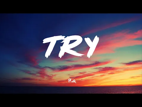 Download MP3 P!nk - Try (Lyrics)