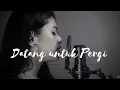 Lagu Datang Untuk Pergi - Mahen by Della Firdatia Video Lirik