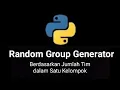 Python Random Group Generator Berdasarkan Jumlah Tim dalam Satu Kelompok