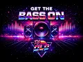 Lagu 🎵 Get The Bass On – Original Track 🎵