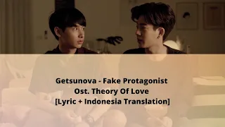 Download Getsunova - Fake Protagonist Ost. Theory Of Love [ Lyric + Indonesia] MP3