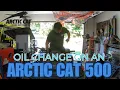 Arctic Cat 500 Oil Change