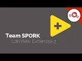 Team SPORK Labview Tutorial Exercises - Exercise 2