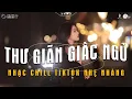 Download Lagu Nhạc Chill Dễ Ngủ 2025 📻 BXH Nhạc Buồn Chill 2025 \