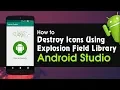 Android Studio Tutorial How to Destroy Icons Using Explosion Field Library