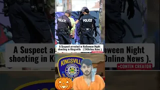 Suspect arrested in Halloween Night shooting in Kingsville 24Online News