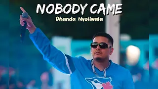 dhandha nyoliwala nobody came lyrics video tu ni ayi teri yad ayi hai mai or meri tanhai hai