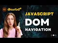 JavaScript DOM Navigation - 62 JavaScript racharlasrikanth
