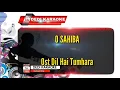 Download Lagu Karaoke India O sahiba Mix Dut Ost Dil Hai Tumhara versi Karaoke Kn7000