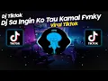 DJ SA INGIN KO TAU CINTA INI PUNYA PERASAAN VIRAL TIK TOK TERBARU 2025!!