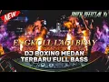 ENGKOLL LAGI BRAY‼️DJ BOXING MEDAN TERBARU FULL BASS || SATU ROOM GALAU BRAYY