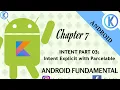 Android Programming using Kotlin Intent Part 03 Intent Explicit with Data Parcelable