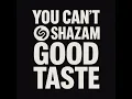 Download Lagu You Can't Shazam Good Taste with Guy Prod Dj Guest Mix