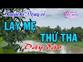 Download Lagu Karaoke vọng cổ LẠY MẸ THỨ THA - DÂY ĐÀO [T/g Ngọc Trong Đá]