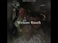 Weisser rauch (offiziell Song von Abdullahcan)