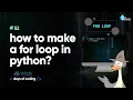 How to make a for loop in Python Tekie Byte
