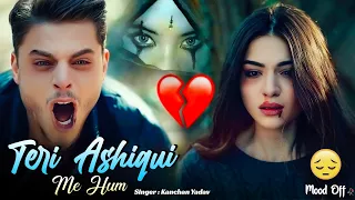 💔🥀Teri Ashiqui Me Hum | New Sad Bewafai Song 💔🥀 | Kanchan Yadav | Khamosh Music | Hindi 2026