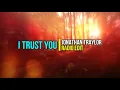 I Trust You by Jonathan Traylor with Lyrics - Proverbs 3 - Christian Music Lyric Video
