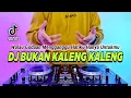 Download Lagu DJ BUKAN KALENG KALENG REMIX FULL BASS VIRAL TIKTOK TERBARU 2023 | DJ WALAU GODAAN MENGGANGGU