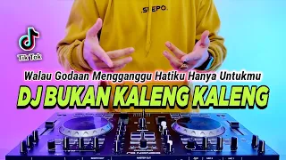 Download DJ BUKAN KALENG KALENG REMIX FULL BASS VIRAL TIKTOK TERBARU 2023 | DJ WALAU GODAAN MENGGANGGU MP3