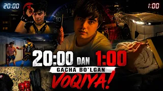 20:00 DAN 1:00 GACHA BO’LGAN VOQIYA
