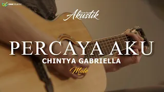 Download CHINTYA GABRIELLA - PERCAYA AKU  ( MALE KEY )  KARAOKE AKUSTIK MP3