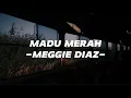 Lagu Meggie Diaz - Madu Merah (Lirik Video) Secangkir Madu Merah