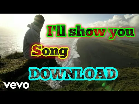 Download MP3 DOWNLOAD [I'LL SHOW YOU] - Justin Bieber MP3
