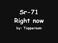 Sr-71  Right Now