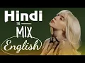 Lagu HINDI ENGLISH MIX | The Mix English Hindi Mashup 