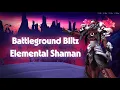 Battleground Blitz - Elemental Shaman