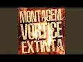 Montagem Vórtice Extinta (Ultra Slowed)