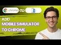 How to Add Mobile Simulator to Chrome 2026 Full Guide