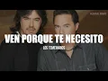 Los Temerarios - Ven Porque Te Necesito (LETRA)