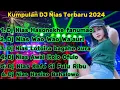 Kumpulan DJ Nias Terbaru 2024 | DJ Nias Extra Bas Full Pargoy