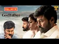 Lagu Godfather || Chiranjeevi Telugu HD Mass Action Drama Movie | Nayanthara | @JordaarMovies ​