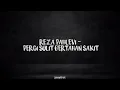Download Lagu Reza Pahlevi - Pergi Sulit Bertahan Sakit (lirik lagu)