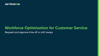 Workforce Optimization for Customer Service Request and approve time off or shift swaps
