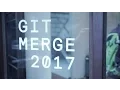 Git Merge 2017 Recap