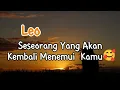 Download Lagu Leo 👤Seseorang Yang Akan Kembali Menemui Kamu 🥰