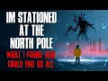 I m Stationed at the North Pole What I Found Here Could End Us All