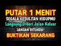 Download Lagu PUTAR WALAU 1 MENIT ALLAH AKAN LANCARKAN REZEKI DAN USAHA DIANGKAT DERAJAT TERBEBAS DARI HUTANG